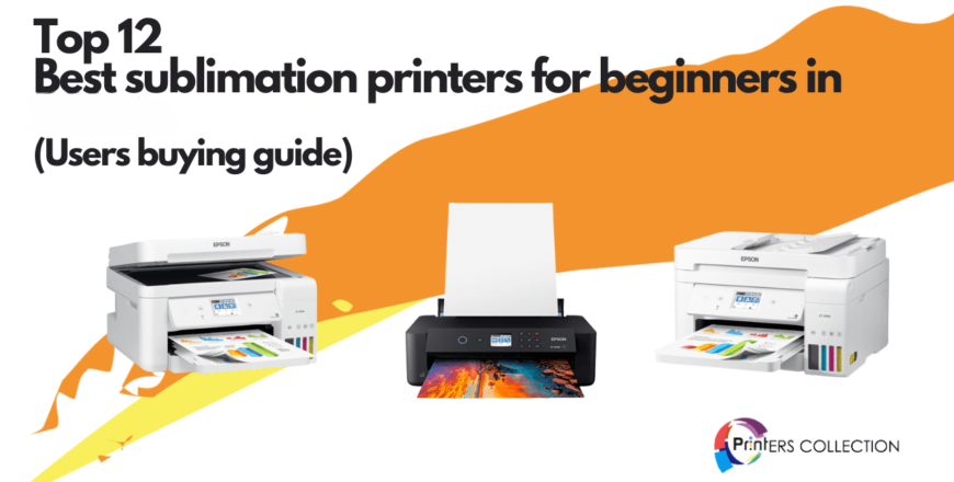 Top 12 best sublimation printers for beginners